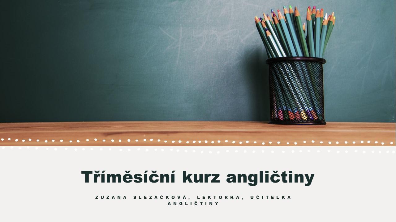 English - Angličtina, Mgr. Zuzana Slezáčková foto 2