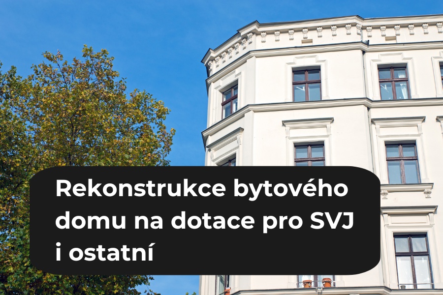 Rekonstrukce bytového domu na dotace pro SVJ!