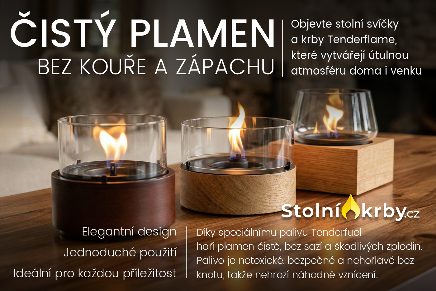 ČISTÝ PLAMEN BEZ KOUŘE A ZÁPACHU