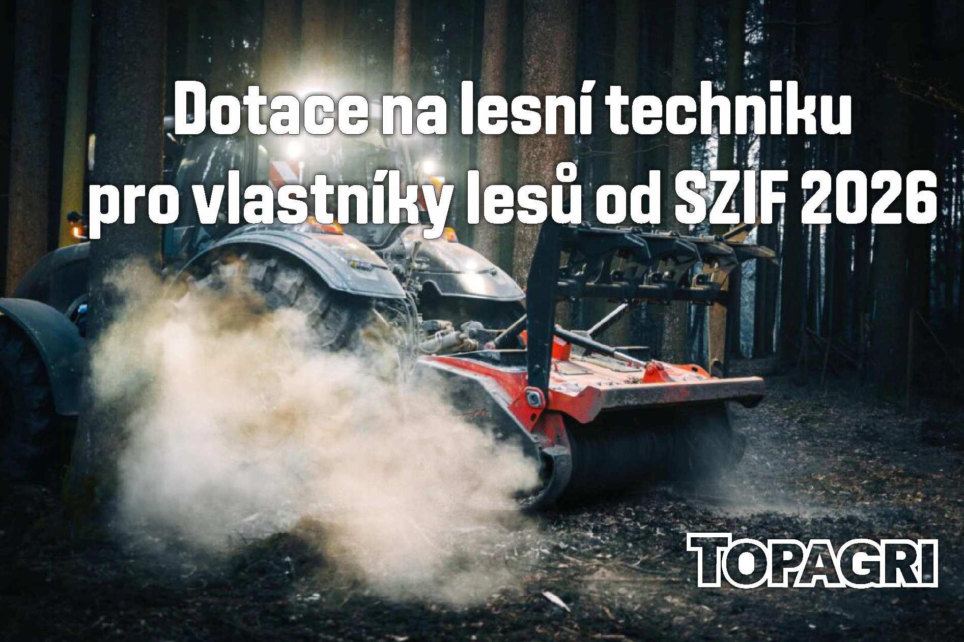 Dotace na lesní techniku SZIF pro vlastníky lesů