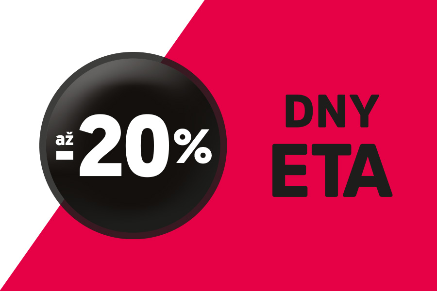 Slevy až 20 %. DNY ETA jsou tady!