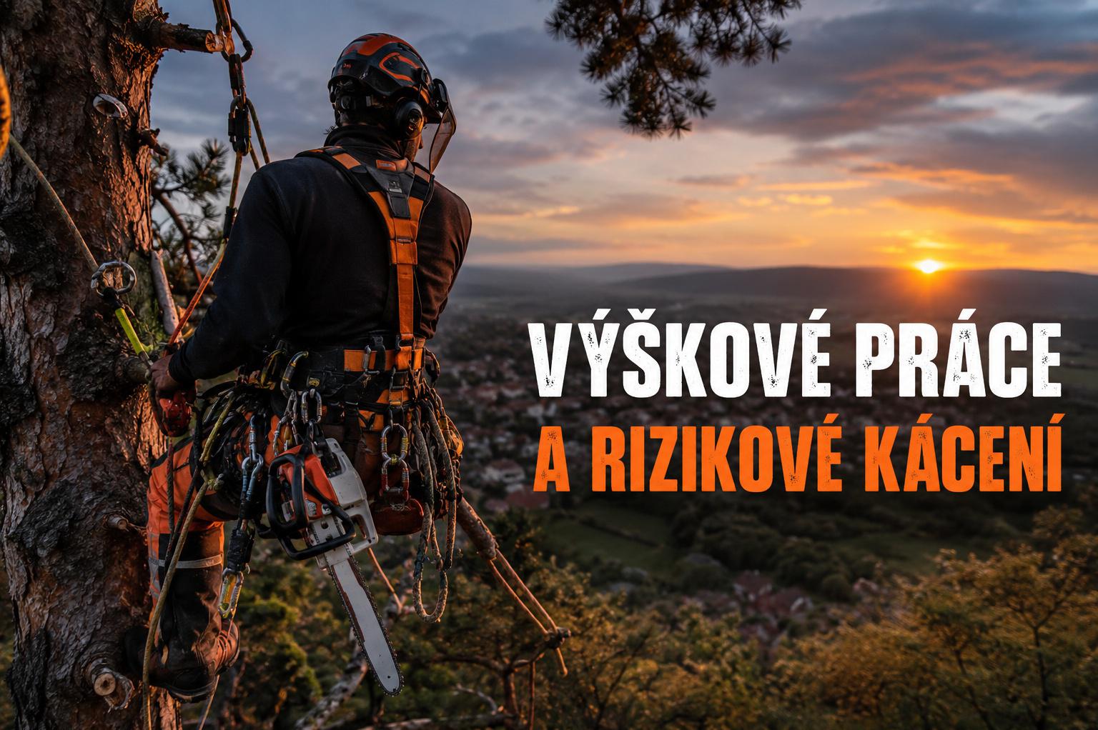 Výškové práce a rizikové kácení