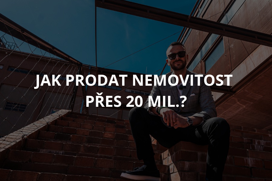 Jak prodat nemovitost za více než 20 mil.?