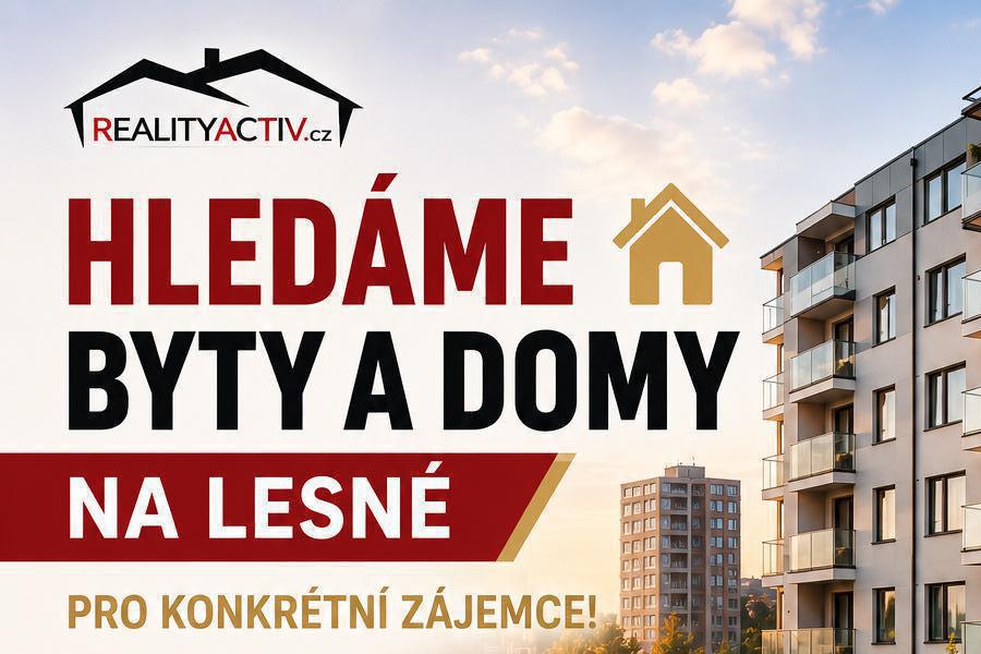 Poptáváme pro  klienty byty k prodeji Brno-Lesná