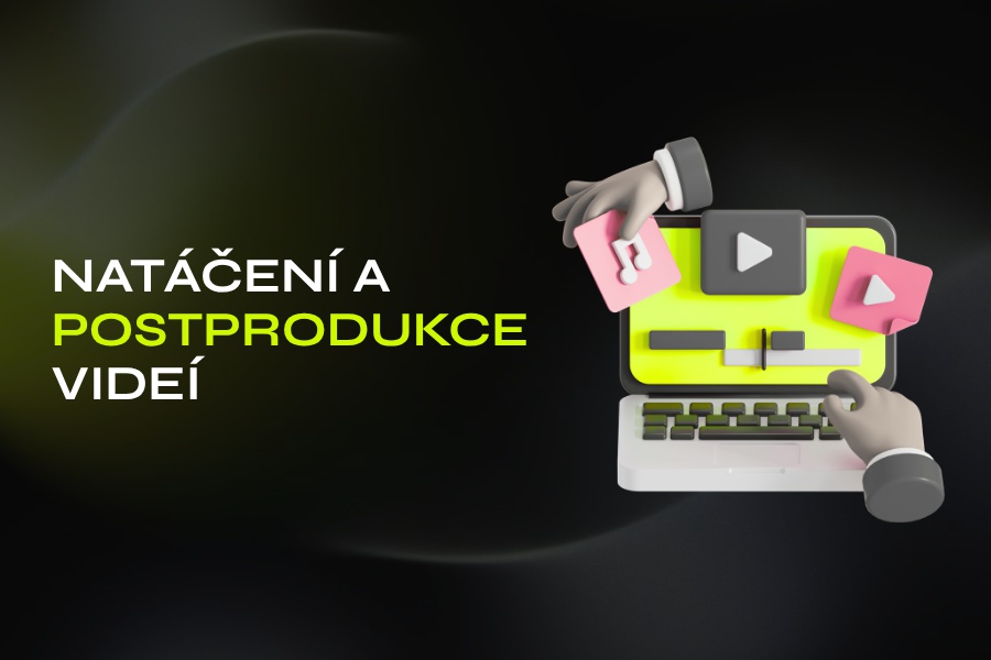 Natáčení videí a postprodukce