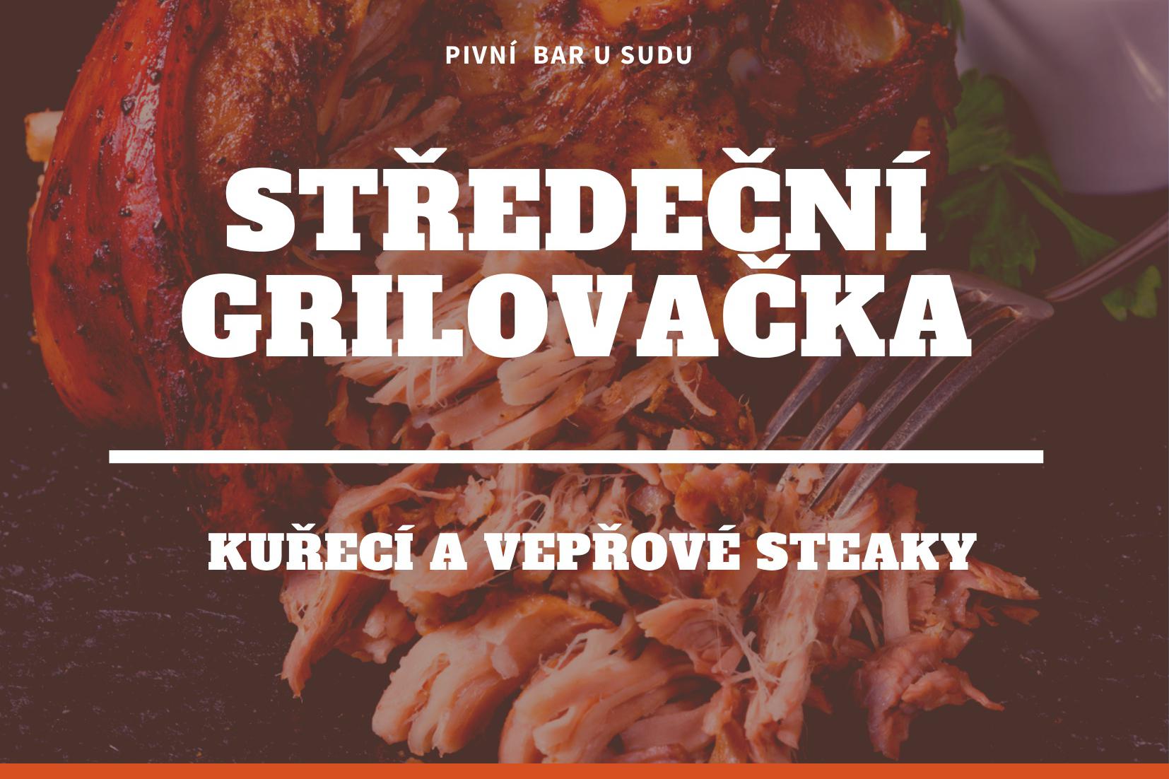 Středeční grilovačka - kuřecí a vepřové steaky