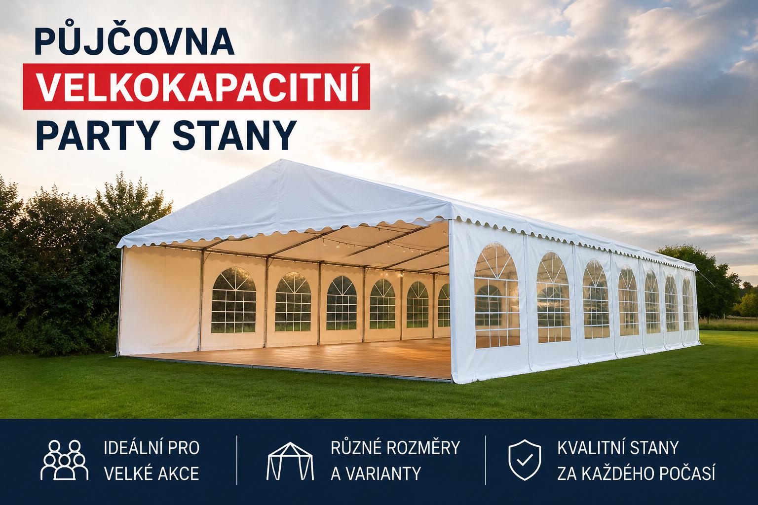 Velkokapacitní párty stany - pronájem.
