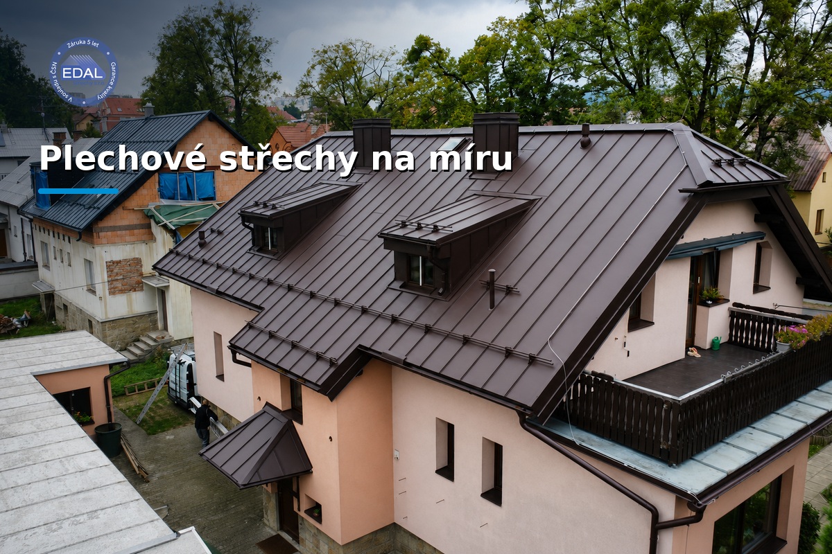 Plechové střechy na míru