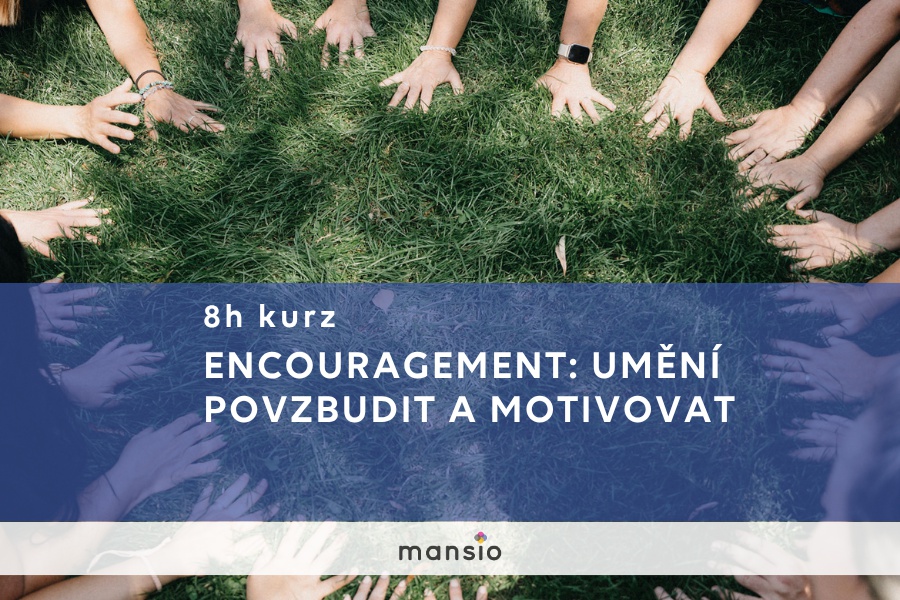Encouragement - umění povzbudit a motivovat