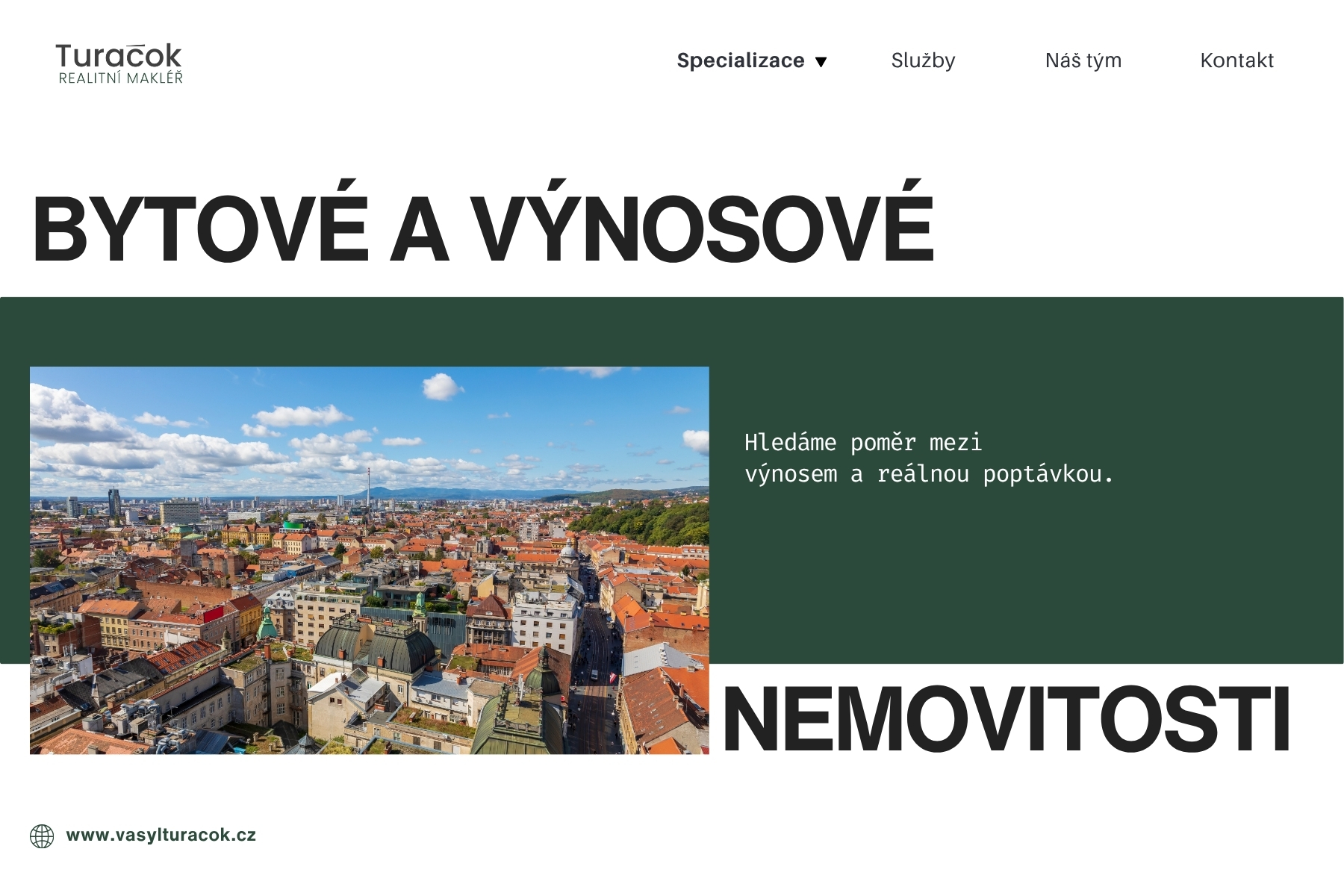 Bytové a výnosové nemovitosti.