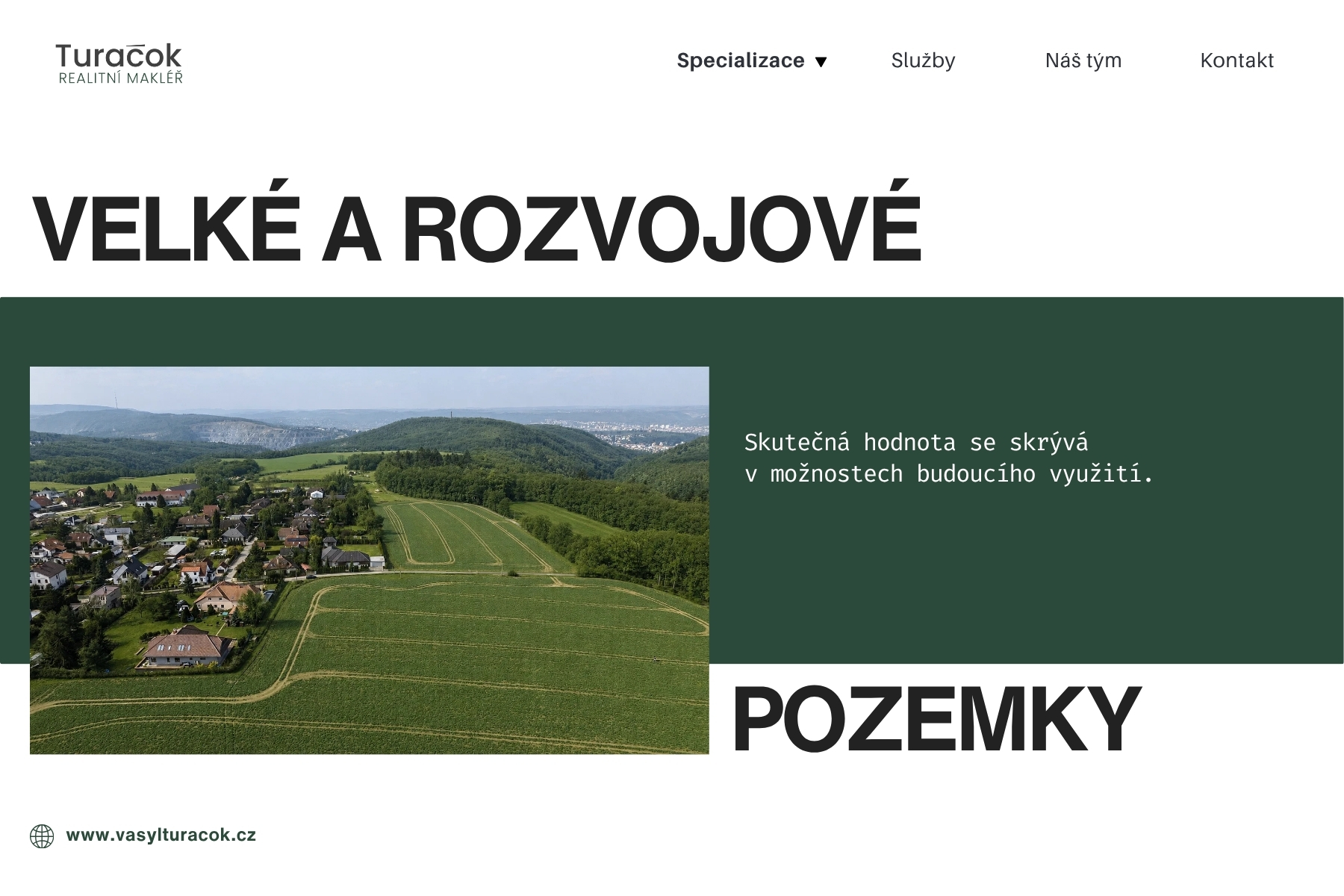Velké a rozvojové pozemky.