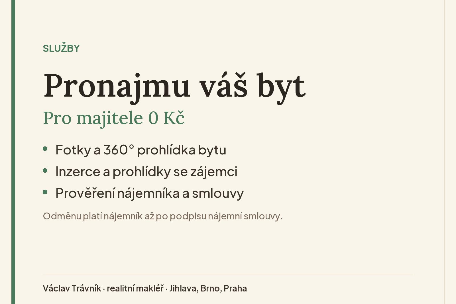 Pronájem bytu v Jihlavě bez poplatku pro majitele