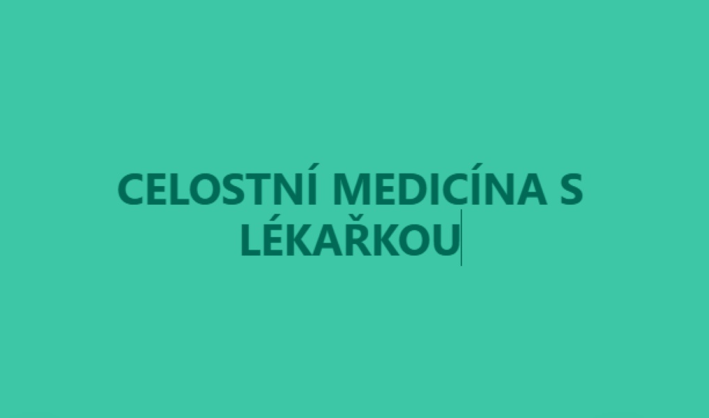 CELOSTNÍ MEDICÍNA